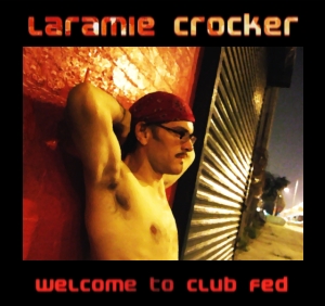 Laramie Crocker - Welcome to Club Fed - Tracks